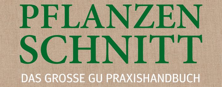 Hansjörg Haas: Pflanzenschnitt - Das große GU Praxishandbuch