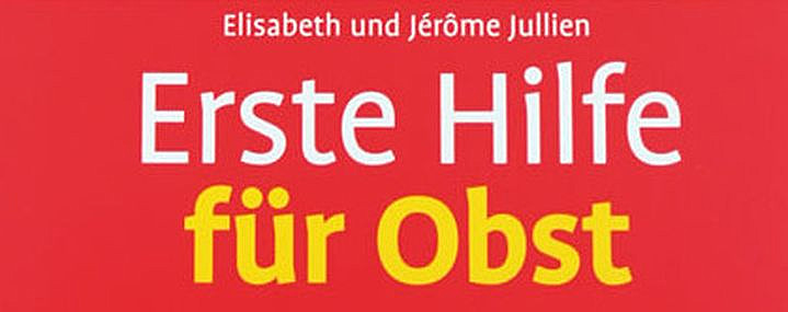 Elisabeth und Jérôme Jullien: Erste Hilfe für Obst