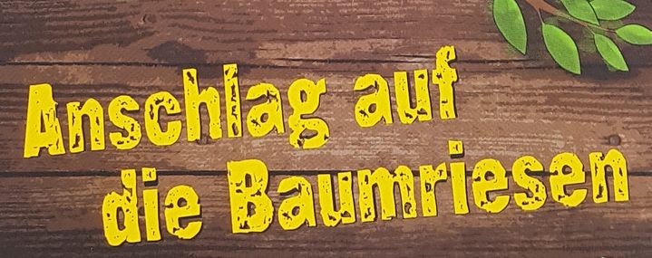A. Poßberg & C. Böckmann: Die grünen Piraten – Anschlag auf die Baumriesen